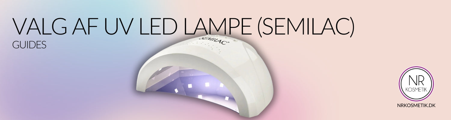 Valg af UV LED Lampe (Semilac)